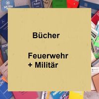 Bücher Feuerwehr + Militär