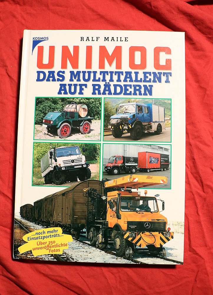 Unimog , Das Multitalent auf Rädern ,  Ralf Maile