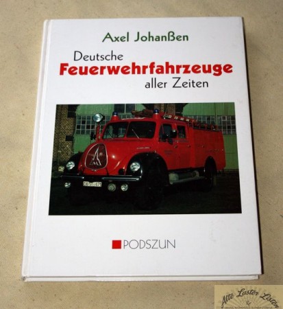 Deutsche Feuerwehrfahrzeuge aller Zeiten ,   Johanßen