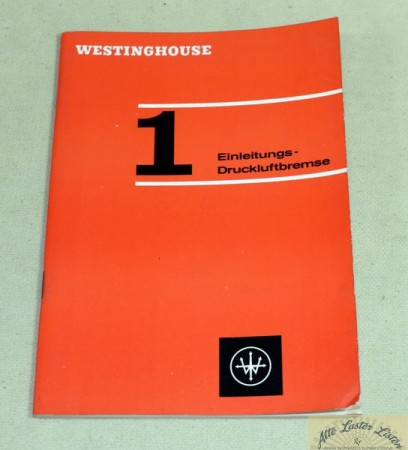 Westinghouse   Beschreibung Einleitungs - Druckluftbremse