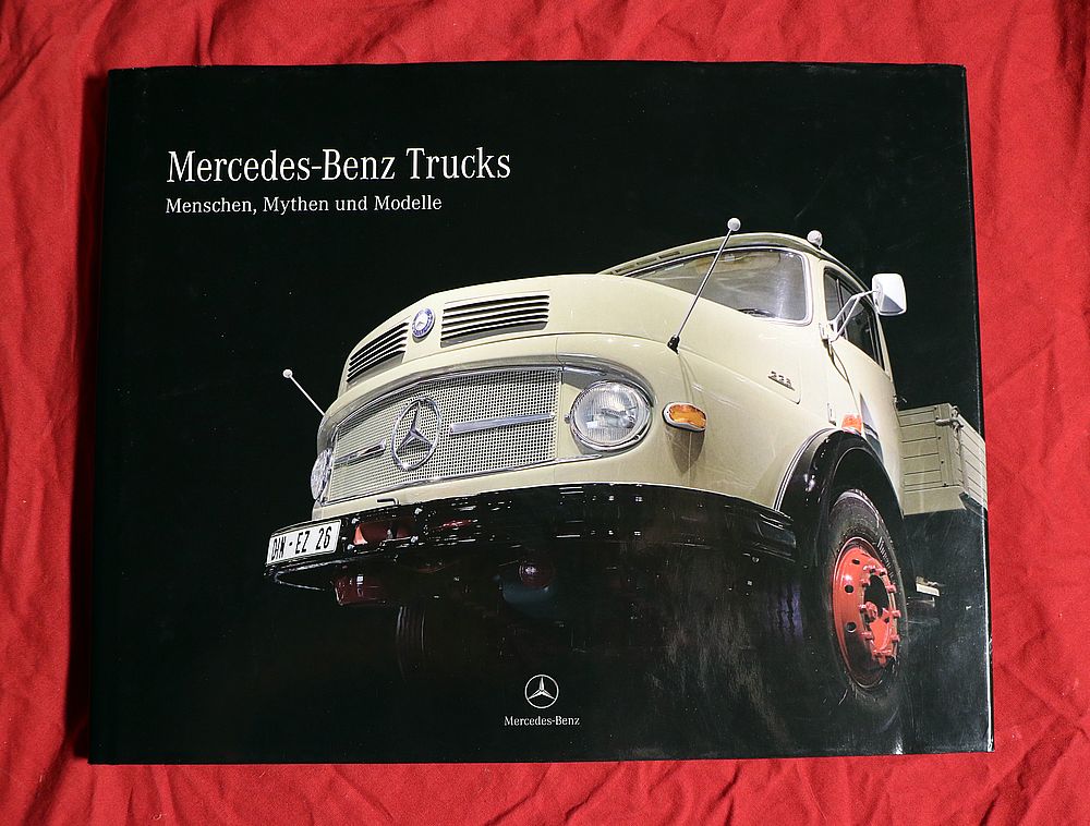 Mercedes Benz Trucks ,    Menschen, Mythen und Modelle