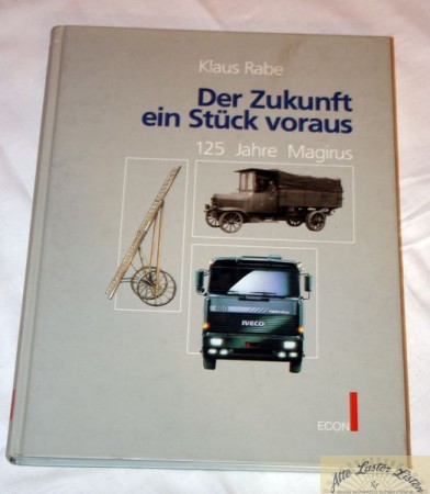 Der Zukunft ein Stück voraus  -  125 Jahre Magirus