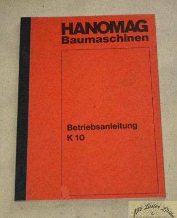 Betriebsanleitung Hanomag K  10                        Raupe