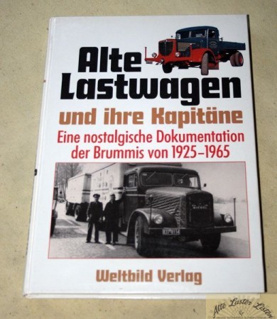 Alte Lastwagen und ihre Kapitäne, Brummis von 1925-65