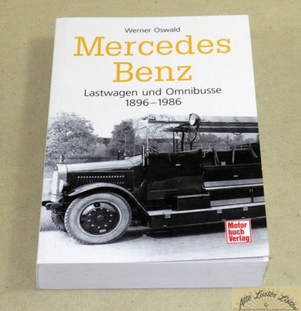 Mercedes Benz , Lastwagen und Omnibusse , 1886 - 1986