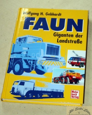 Faun Giganten der Landstraße Baumaschinen Lastwagen Modelle Typen Buch book 