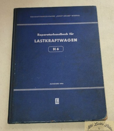 LKW H 6 , IFA Werdau Werkstatthandbuch , DDR